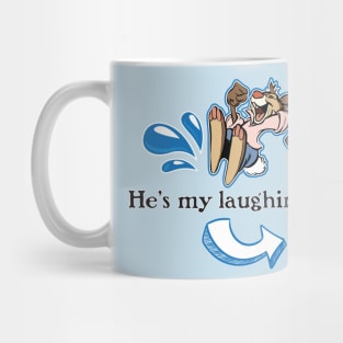 He's my laughin' place. Mug